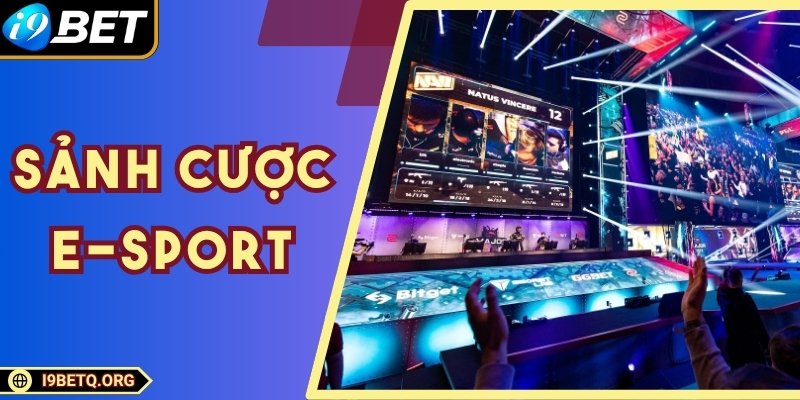 Sảnh Cược E-SPORT – Nơi Hội Tụ Đam Mê Thể Thao Điện Tử
