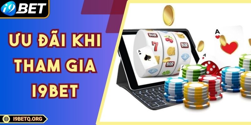 Ưu Đãi Khi Tham Gia I9bet Tối Ưu Quà Dành Cho Người Mới